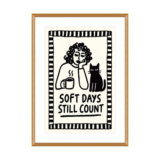 Soft Days Quote Poster Print
