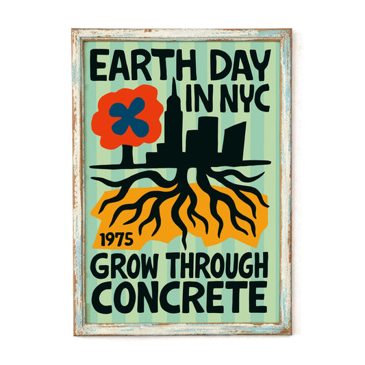 Earth Day in NYC – Grow Through Concrete Poster