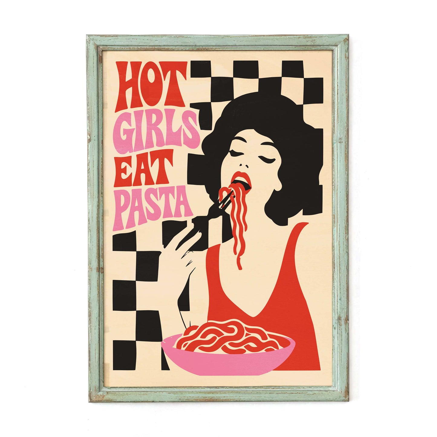 Hot Girls Eat Pasta Print