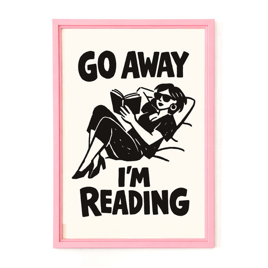 Go Away I'm Reading Poster